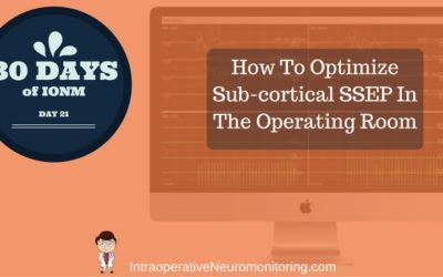 How To Optimize Sub-cortical SSEP In The Operating Room